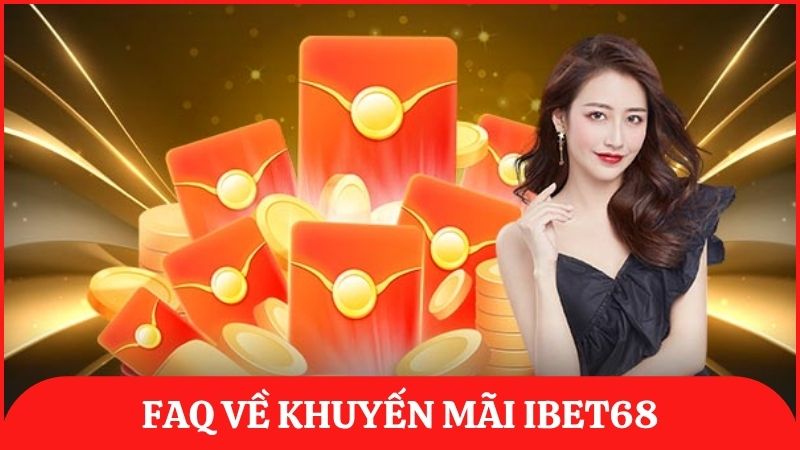 Những vấn đề thường gặp về khuyến mãi tại ibet68