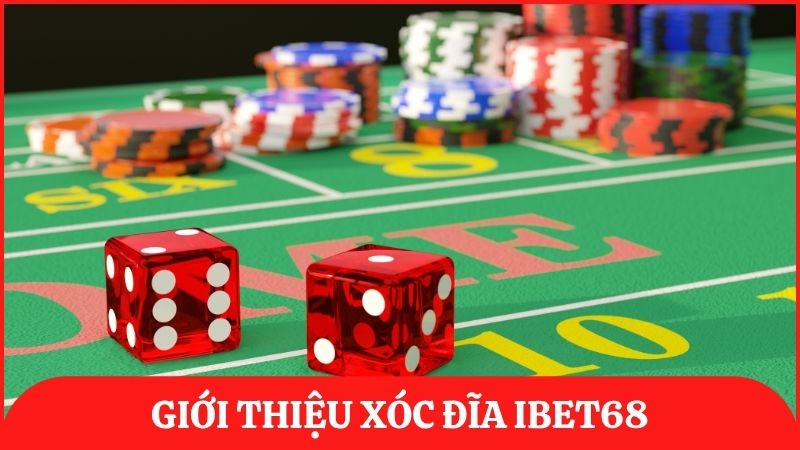 Xóc đĩa ibet68 là trò chơi dân gian đã được tích hợp lên nền tảng trực tuyến