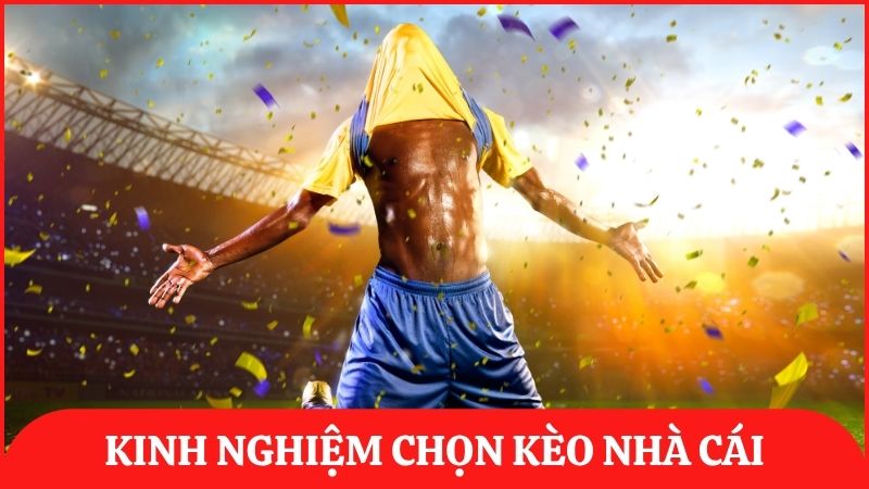 Chia sẻ những kinh nghiệm lựa chọn kèo hiệu quả từ chuyên gia ibet68