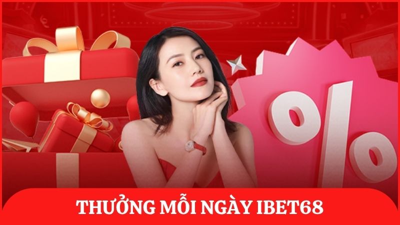 thưởng mỗi ngày ibet68